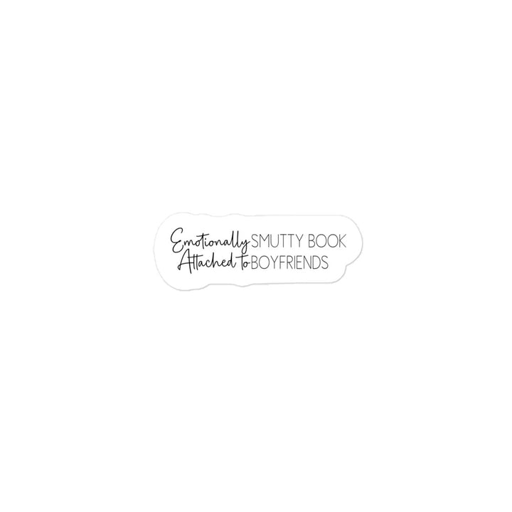 Emotionally Attached to Smutty Book Boyfriends Sticker